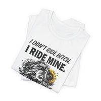 Load image into Gallery viewer, Rider Badass Mom T-Shirt — "I Don't Ride Bitch. I Ride Mine." Motorcycle Mama Tee