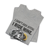 Load image into Gallery viewer, Rider Badass Mom T-Shirt — "I Don't Ride Bitch. I Ride Mine." Motorcycle Mama Tee