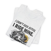 Load image into Gallery viewer, Rider Badass Mom T-Shirt — "I Don't Ride Bitch. I Ride Mine." Motorcycle Mama Tee